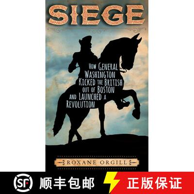 【3-4周达】Siege: How General Washington Kicked the British Out of Boston and Launched a  Revolution [9780763688516]