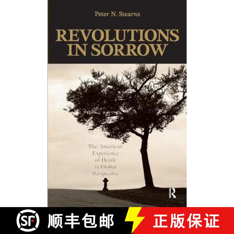 【3-4周达】Revolutions in Sorrow: The American Experience of Death in Global Perspective [9781594514555]