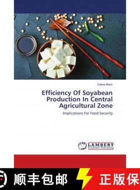 预订 Efficiency Of Soyabean Production In Central Agricultural Zone [9783659579943]