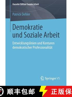 【3-4周达】Demokratie und Soziale Arbeit : Entwicklungslinien und Konturen demokratischer Professiona... [9783658216528]