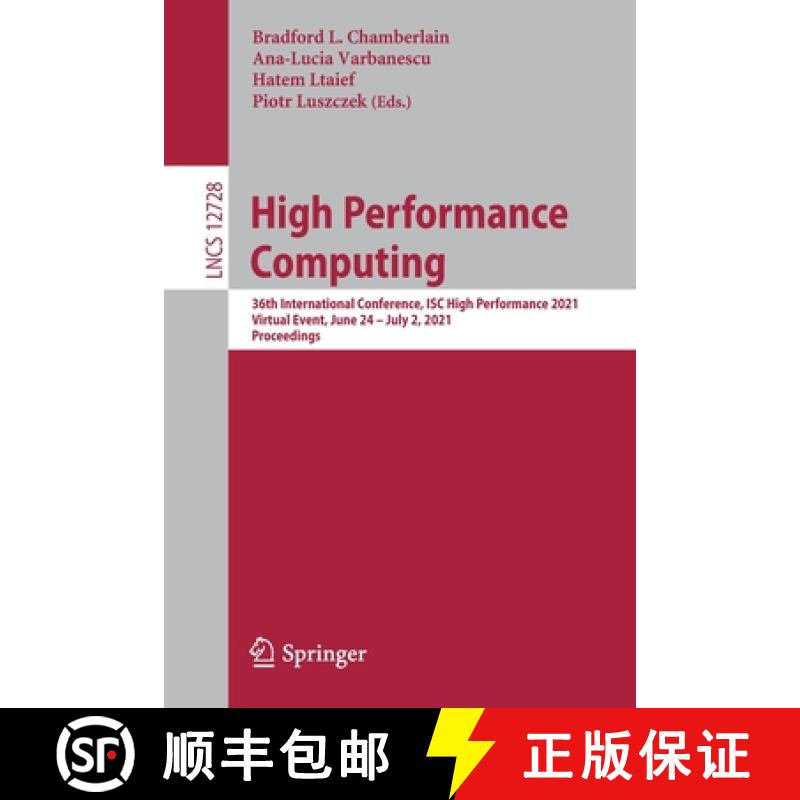 【4周达】High Performance Computing : 36th International Conference, ISC High Performance 2021, Virtu... [9783030787127]