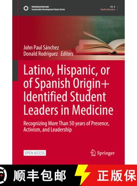 【3-4周达】Latino, Hispanic, or of Spanish Origin+ Identified Student Leaders in Medicine: Recognizin... [9783031350191]