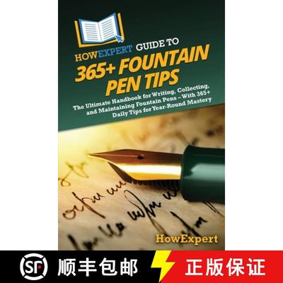 【3-4周达】HowExpert Guide to 365+ Fountain Pen Tips: The Ultimate Handbook for Writing, Collecting, ... [9798895731949]