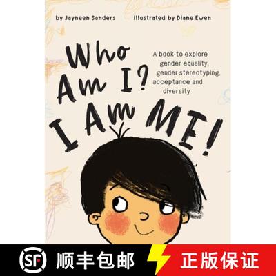 【4周达】Who Am I? I Am Me!: A book to explore gender equality, gender stereotyping, acceptance and d... [9781925089325]