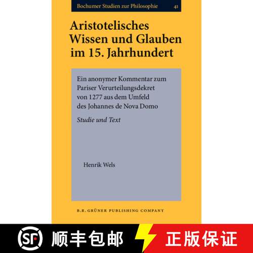 【3-4周达】精装 Aristotelisches Wissen und Glauben im 15. Jahrhundert: Ein anonymer Kommentar zum Par... [9789060323700]