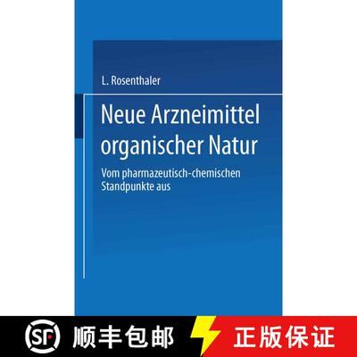 【3-4周达】Neue Arzneimittel organischer Natur. : Vom pharmazeutisch-chemischen Standpunkte aus bearb... [9783662232569]