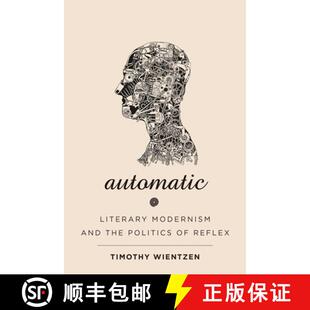 9781421440880 Automatic and the Modernism 4周达 Literary Reflex Politics