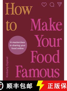 【3-4周达】How to Make Your Food Famous: A Masterclass in Sharing Your Food Online [9780711293816]