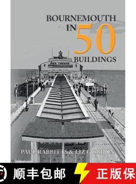 【3-4周达】Bournemouth in 50 Buildings [9781445696157]
