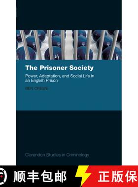 【3-4周达】The Prisoner Society: Power, Adaptation and Social Life in an English Prison [9780199577965]