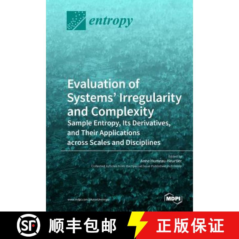 【2-3周达】Evaluation of Systems' Irregularity and Complexity: Sample Entropy, Its Derivatives, and T... [9783038973324]