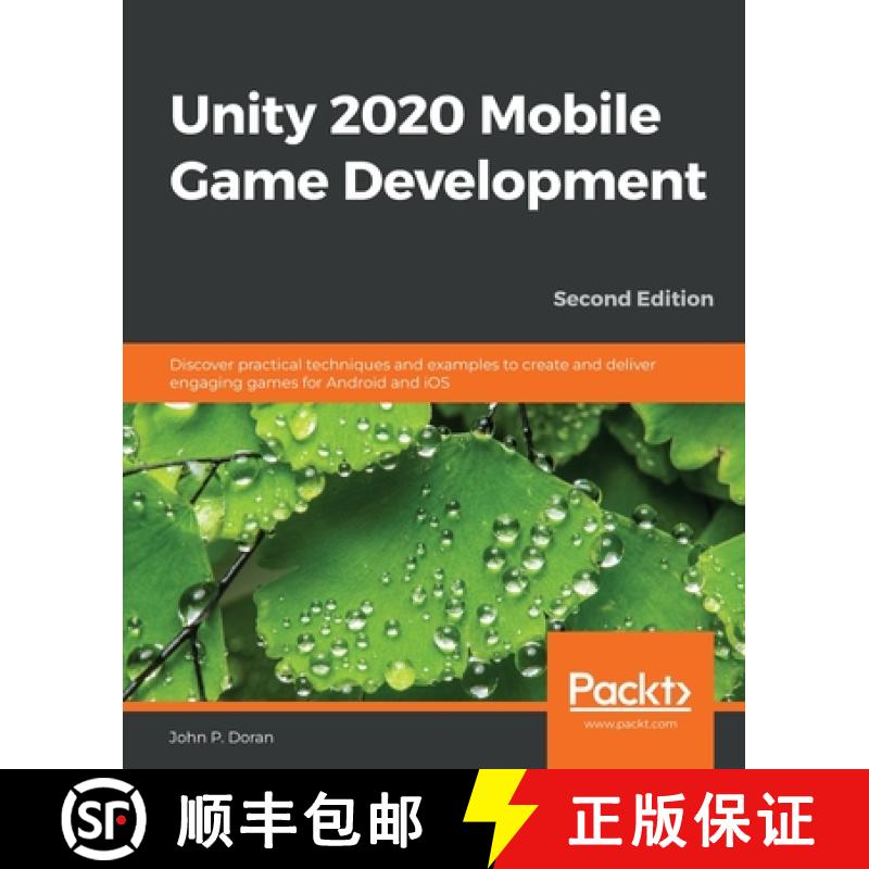 【3-4周达】Unity 2020 Mobile Game Development - Second Edition: Discover practical techniques and exa... [9781838987336]