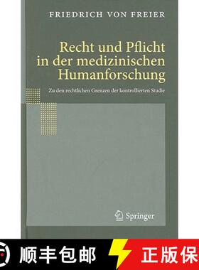 【3-4周达】Recht Und Pflicht In der Medizinischen Humanforschung: Zu Den Rechtlichen Grenzen der Kont... [9783540958765]