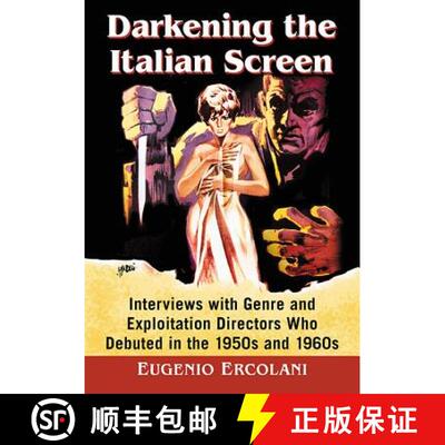【3-4周达】Darkening the Italian Screen : Interviews with Genre and Exploitation Directors Who Debute... [9781476667386]
