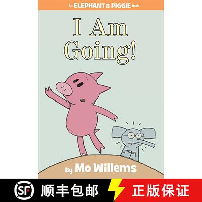 预订 精装 I Am Going! (an Elephant and Piggie Book) [9781423119906]