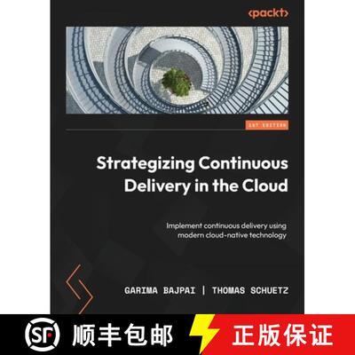 预订 Strategizing Continuous Delivery in the Cloud: Implement continuous delivery using modern cloud-... [9781837637539]