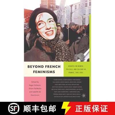 【3-4周达】Beyond French Feminisms: Debates on Women, Politics, and Culture in France, 1980-2001 [9780312240400]