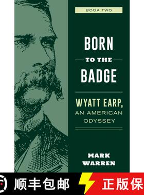 【3-4周达】Born to the Badge : Wyatt Earp, An American Odyssey Book Two [9781493053414]
