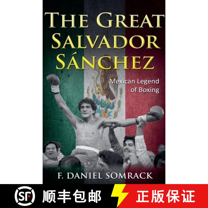 【2-3周达】The Great Salvador Sanchez: Mexican Legend of Boxing [9798230875765]