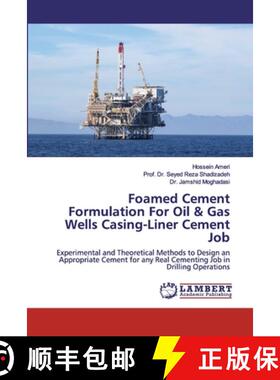 【3-4周达】Foamed Cement Formulation For Oil & Gas Wells Casing-Liner Cement Job [9783659904745]