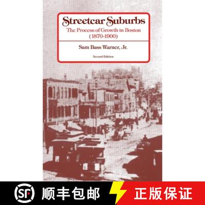 【3-4周达】Streetcar Suburbs – The Process of Growth in Boston, 1870′1900, Second Edition [9780674842113]
