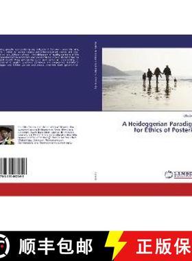 预订 A Heideggerian Paradigm for Ethics of Posterity [9783330082649]