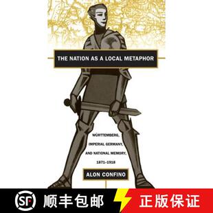 Metaphor 1871 The Wurttemberg Local 1918 Memory Imperial 9780807846650 and National Nation 预订 Germany