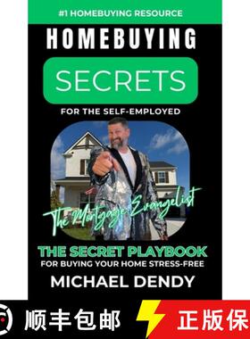 【3-4周达】Homebuying Secrets for the Self-Employed: The Secret Playbook to Help You Buy A Home Stres... [9781964121024]