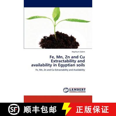 预订 Fe, Mn, Zn and Cu Extractability and availability in Egyptian soils [9783848404735]