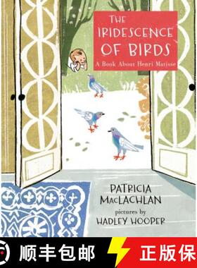【3-4周达】The Iridescence of Birds: A Book about Henri Matisse [9781596439481]