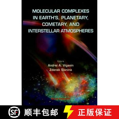 【3-4周达】Molecular Complexes in Earth's, Planetary, Cometary, and Interstellar Atmospheres [9789810232115]