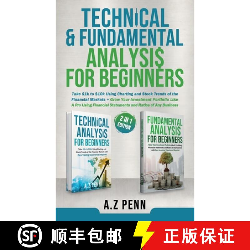 【3-4周达】Technical & Fundamental Analysis for Beginners 2 in 1 Edition: Take $1k to $10k Using Char... [9781739925055]