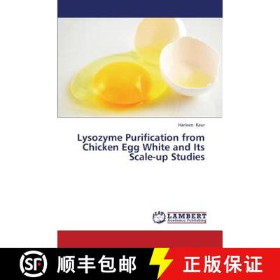 【2-3周达】Lysozyme Purification from Chicken Egg White and Its Scale-Up Studies [9783659417443]