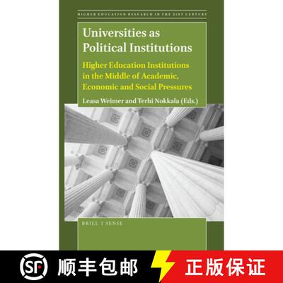 预订 Universities as Political Institutions: Higher Education Institutions in the Middle of Academic,... [9789004422568]