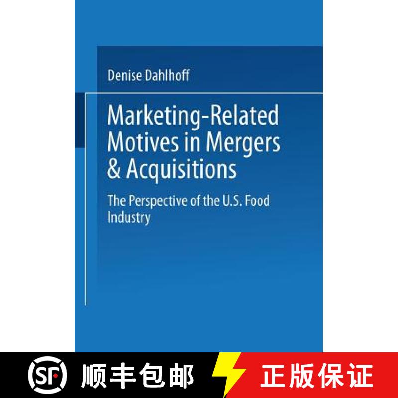 【3-4周达】Marketing-Related Motives in Mergers & Acquisitions: The Perspective of the U.S. Food Indu... [9783824476695]