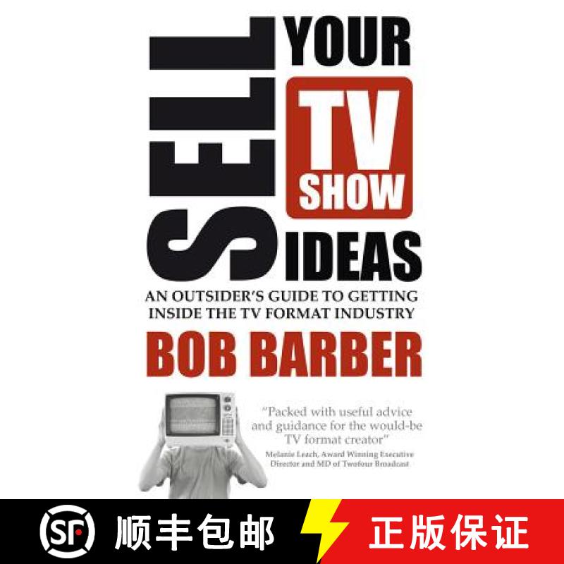 【2-3周达】Sell Your TV Show Ideas - An Outsider's Guide to Getting Inside the TV Format Industry [9781781330074]