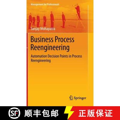 【3-4周达】Business Process Reengineering: Automation Decision Points in Process Reengineering [9781461460664]