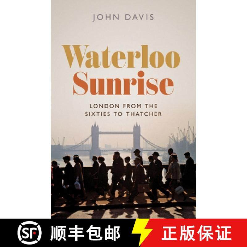 现货 滑铁卢日出 Waterloo Sunrise: London from the Sixties to Thatcher [9780691220529],书籍/杂志/报纸,人文社科类原版书,淘宝优惠券,粉丝福利购,淘宝优惠卷