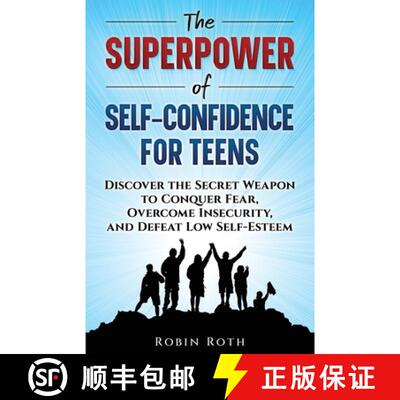 【3-4周达】The Superpower of Self-Confidence for Teens: Discover the Secret Weapon to Conquer Fear, O... [9798348105310]