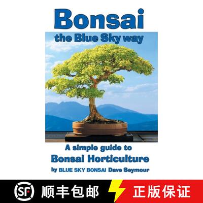 【3-4周达】精装 Bonsai, the Blue Sky way: A simple guide to Bonsai Horticulture [9781068698507]