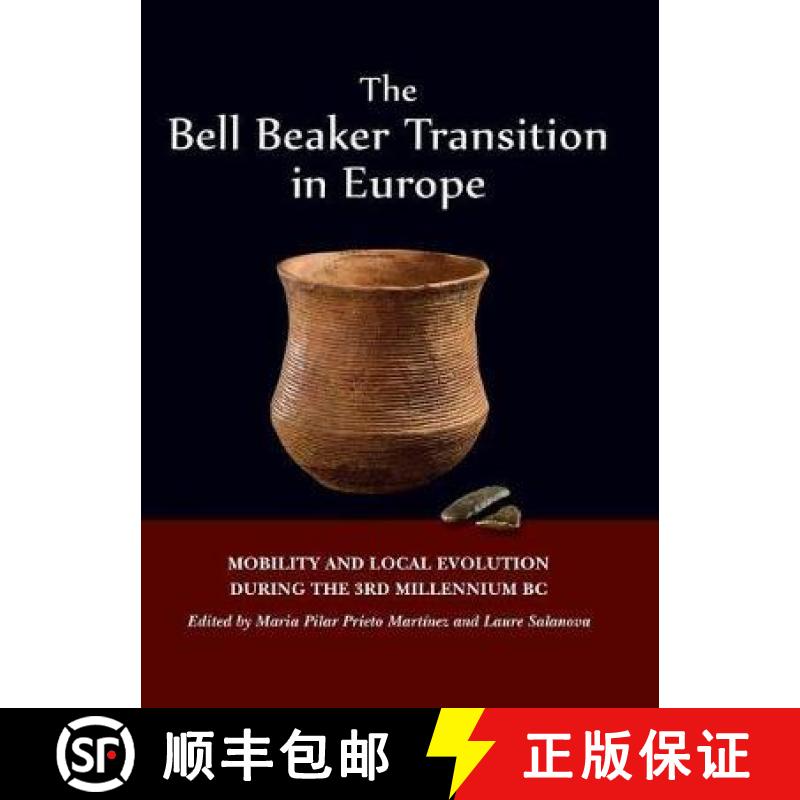 【3-4周达】The Bell Beaker Transition in Europe: Mobility and Local Evolution During the 3rd Millenni... [9781789253849]