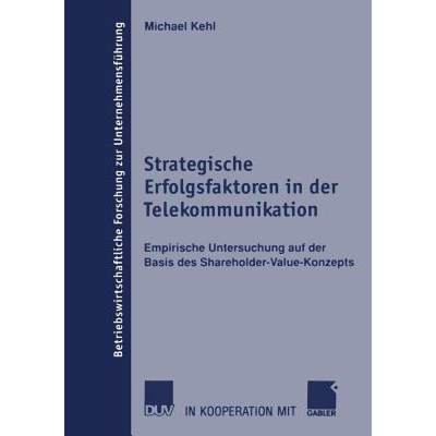 【4周达】Strategische Erfolgsfaktoren in der Telekommunikation : Empirische Untersuchung auf der Basi... [9783824490790]