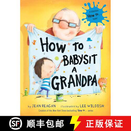 【3-4周达】精装 How to Babysit a Grandpa: A Father's Day Book for Dads, Grandpas, and Kids [9780375867132]