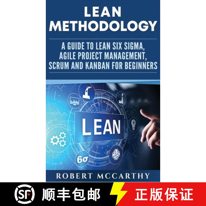 【3-4周达】Lean Methodology: A Guide to Lean Six Sigma, Agile Project Management, Scrum and Kanban fo... [9781952559044]