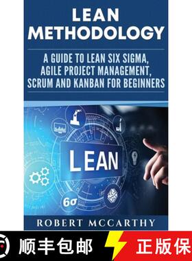 【3-4周达】Lean Methodology: A Guide to Lean Six Sigma, Agile Project Management, Scrum and Kanban fo... [9781952559044]
