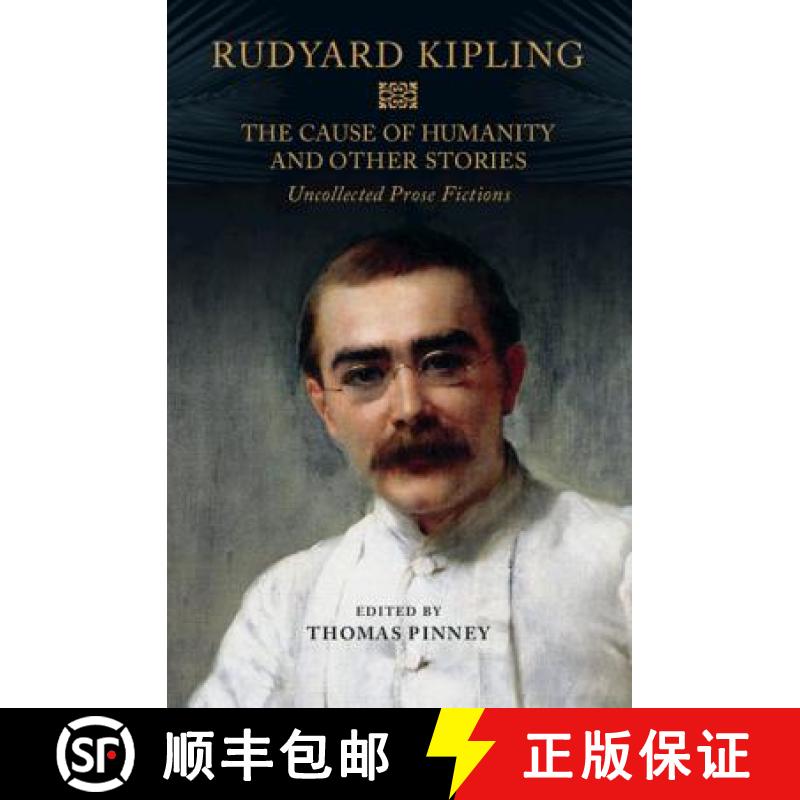 【3-4周达】The Cause of Humanity and Other Stories: Rudyard Kipling's Uncollected Prose Fictions [9781108476423]