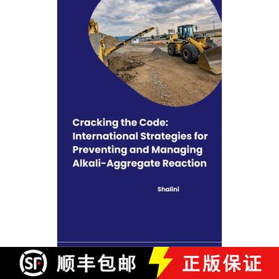 【3-4周达】Cracking the Code: International Strategies for Preventing and Managing Alkali-Aggregate R... [9783384266538]