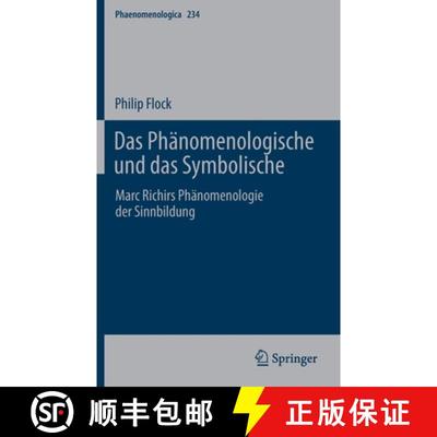 【3-4周达】Das Phänomenologische und das Symbolische : Marc Richirs Phänomenologie der Sinnbildung [9783030846664]