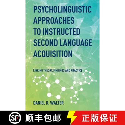 【2-3周达】Psycholinguistic Approaches to Instructed Second Language Acquisition : Linking Theory, Fi... [9781788928748]