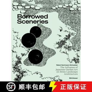 Swiss 3周达 The Sceneries Landscape Art Borrowed Garden Japanese 9783035626476 Architecture Influence
